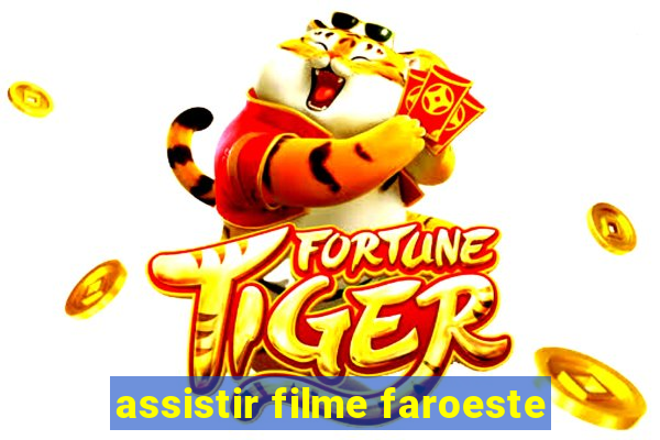 assistir filme faroeste